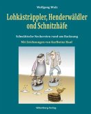 Lohkästräppler, Henderwäldler ond Schnitzhäfe