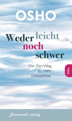 Weder leicht noch schwer - Osho