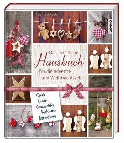 Das christliche Hausbuch für die Advents- und Weihnachtszeit - Abeln, Reinhard