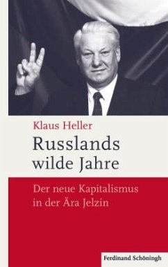 Russlands wilde Jahre - Heller, Klaus