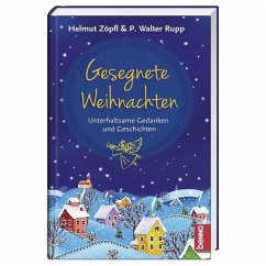 Gesegnete Weihnachten - Zöpfl, Helmut;Rupp, Walter