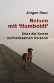 Das Andere Reisejournal / Reisen mit "Humboldt"