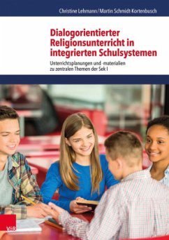 Dialogorientierter Religionsunterricht in integrierten Schulsystemen - Lehmann, Christine;Schmidt-Kortenbusch, Martin