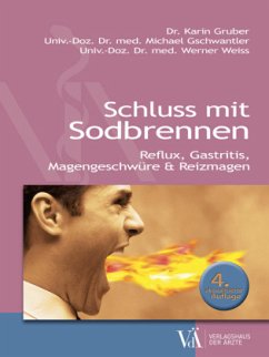 Schluss mit Sodbrennen - Gruber, Karin;Gschwantler, Michael;Weiss, Werner