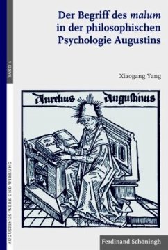 Der Begriff des malum in der philosophischen Psychologie Augustins - Yang, Xiaogang