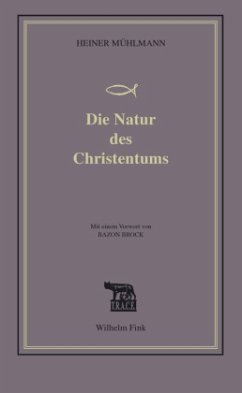 Die Natur des Christentums - Mühlmann, Heiner
