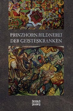 Bildnerei der Geisteskranken - Prinzhorn, Hans