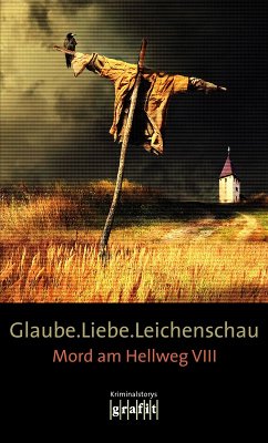 Glaube. Liebe. Leichenschau (eBook, ePUB) - Aichner, Bernhard; Fitzek, Sebastian; Strobel, Arno; Herrmann, Elisabeth; Borrmann, Mechtild; Eckert, Horst