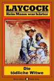 Die tödliche Witwe / Laycock Western Bd.141 (eBook, ePUB) Die tödliche Witwe / Laycock Western Bd.141 (eBook, ePUB)