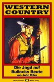 WESTERN COUNTRY 144: Die Jagd auf Bullocks Beute (eBook, ePUB)