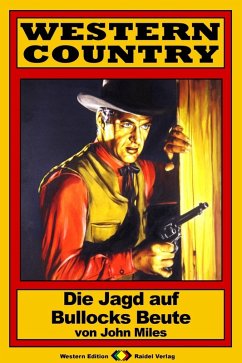 Cover WESTERN COUNTRY 144: Die Jagd auf Bullocks Beute (eBook, ePUB)