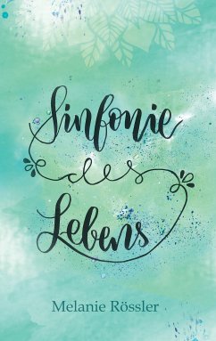 Sinfonie des Lebens (eBook, ePUB) - Rössler, Melanie