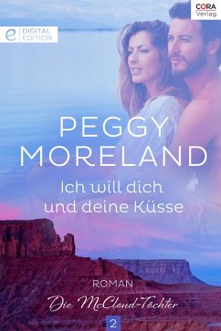 Ich will dich und deine Küsse (eBook, ePUB) - Moreland, Peggy