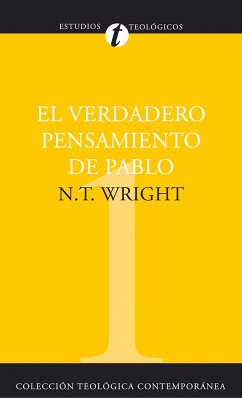 El verdadero pensamiento de Pablo (eBook, ePUB) - Wright, N. T.