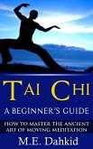 Tai Chi: A Beginner's Guide (eBook, ePUB)