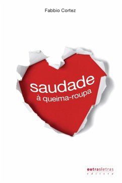 Saudade à queima- roupa (eBook, ePUB) - Cortez, Fabbio