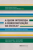 A quem interessa a democratização da escola? (eBook, ePUB)