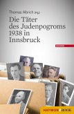 Die Täter des Judenpogroms 1938 in Innsbruck (eBook, ePUB)