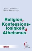 Religion, Konfessionslosigkeit und Atheismus (eBook, ePUB)