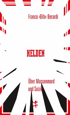 Helden (eBook, ePUB) - Berardi, Franco "Bifo"