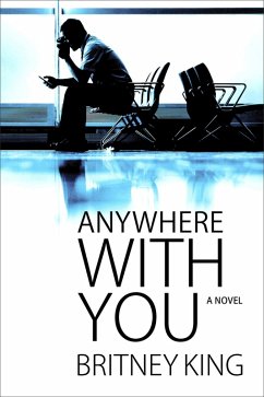 Cover Anywhere With You: A Novel (eBook, ePUB)