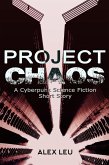 Project Chaos: A Cyberpunk Science Fiction Short Story (The Grid Series, #1) (eBook, ePUB) Project Chaos: A Cyberpunk Science Fiction Short Story (The Grid Series, #1) (eBook, ePUB)