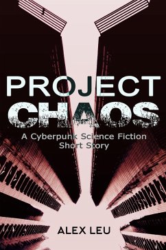 Project Chaos: A Cyberpunk Science Fiction Short Story (The Grid Series, #1) (eBook, ePUB) - Leu, Alex