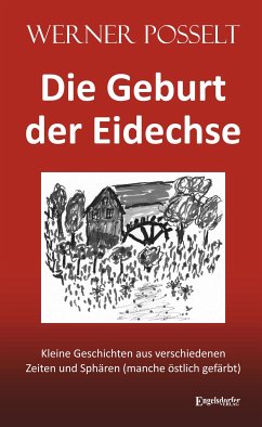 Die Geburt der Eidechse (eBook, ePUB) - Posselt, Werner