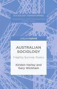 Australian Sociology: Fragility, Survival, Rivalry - Harley, K.;Wickham, G.