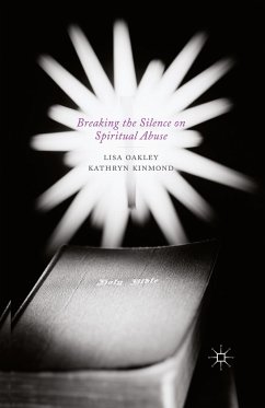 Breaking the Silence on Spiritual Abuse - Oakley, L.;Kinmond, K.