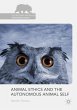 Animal Ethics and the Autonomous Animal... - Bild 1