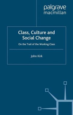 Class, Culture and Social Change - Kirk, J.