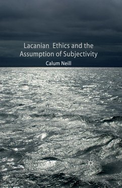 Lacanian Ethics and the Assumption of Subjectivity - Neill, C.