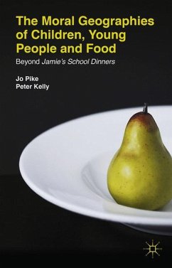 The Moral Geographies of Children, Young People and Food - Pike, Jo;Kelly, Peter