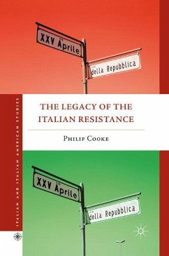 The Legacy of the Italian Resistance - Cooke, Philip