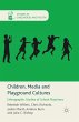 Children, Media and Playground Cultures - Bild 1