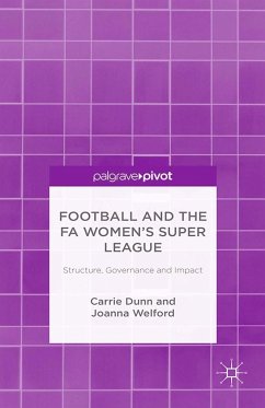 Football and the Fa Women's Super League: Structure, Governance and Impact - Dunn, C.;Welford, J.