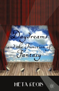 Daydreams and the Function of Fantasy - Regis, M.