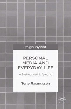 Personal Media and Everyday Life: A Networked Lifeworld - Rasmussen, T.