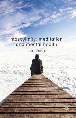 Masculinity, Meditation and Mental Health - Lomas, T.