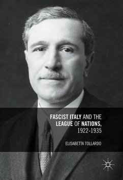 Fascist Italy and the League of Nations, 1922-1935 - Tollardo, Elisabetta