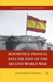 Roosevelt, Franco, and the End of the Second World War
