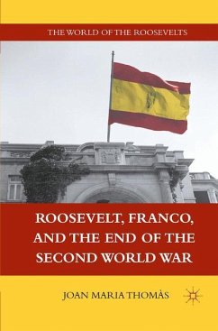 Roosevelt, Franco, and the End of the Second World War - Thomàs, Joan Maria