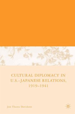 Cultural Diplomacy in U.S.-Japanese Relations, 1919-1941 - Davidann, Jon Thares