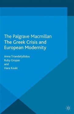 The Greek Crisis and European Modernity - Triandafyllidou, Anna; Kouki, Hara