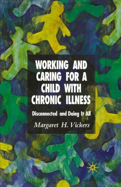 Working and Caring for a Child with Chronic Illness - Vickers, Margaret H.