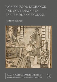 Women, Food Exchange, and Governance in Early Modern England - Bassnett, Madeline