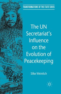 The UN Secretariat's Influence on the Evolution of Peacekeeping - Weinlich, S.