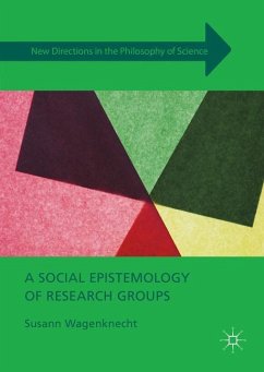 A Social Epistemology of Research Groups - Wagenknecht, Susann