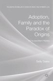 Adoption, Family and the Paradox of Origins
